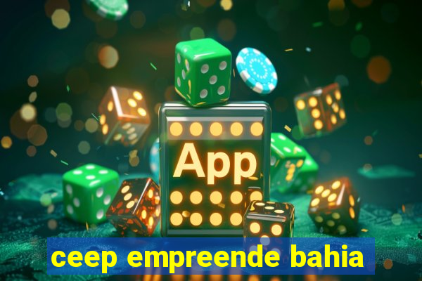 ceep empreende bahia